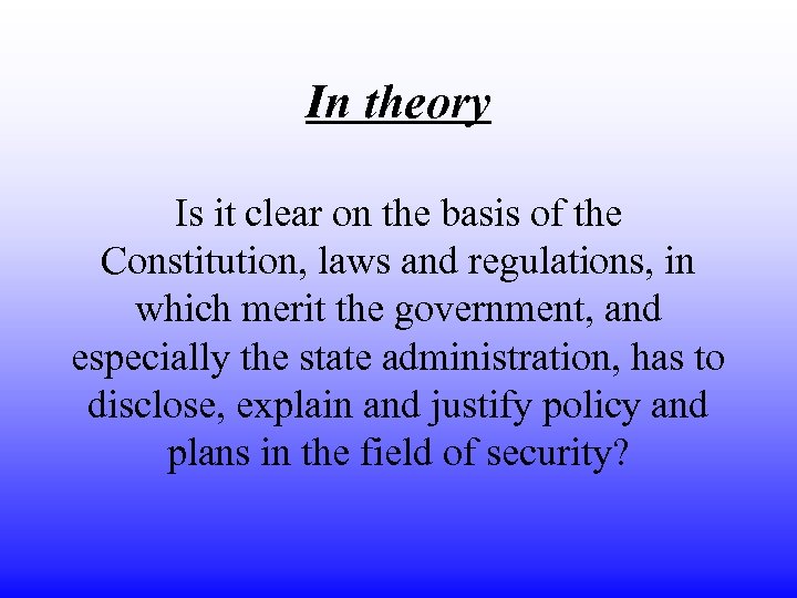 In theory Is it clear on the basis of the Constitution, laws and regulations,