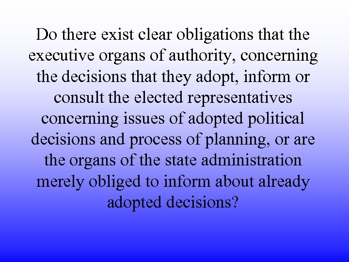 Do there exist clear obligations that the executive organs of authority, concerning the decisions