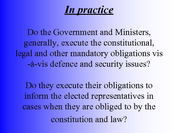 In practice Do the Government and Ministers, generally, execute the constitutional, legal and other