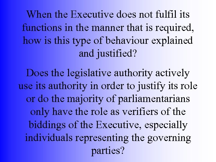 When the Executive does not fulfil its functions in the manner that is required,