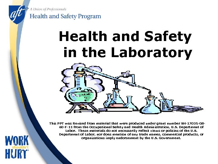 Health and Safety in the Laboratory This PPT was Revised from material that were