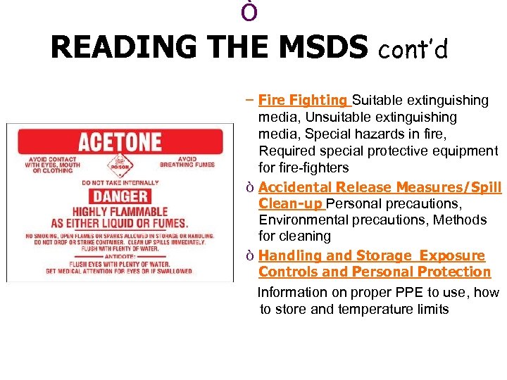 ò READING THE MSDS cont’d ò – Fire Fighting Suitable extinguishing media, Unsuitable extinguishing