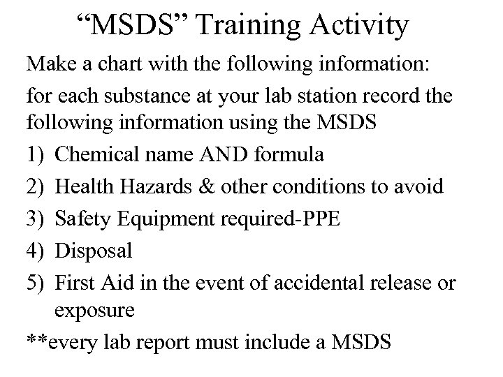 “MSDS” Training Activity Make a chart with the following information: for each substance at