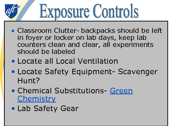  • Classroom Clutter- backpacks should be left in foyer or locker on lab