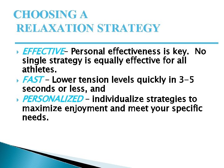 CHOOSING A RELAXATION STRATEGY EFFECTIVE– Personal effectiveness is key. No single strategy is equally