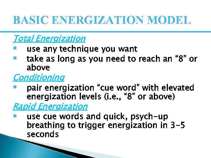 BASIC ENERGIZATION MODEL Total Energization § use any technique you want § take as