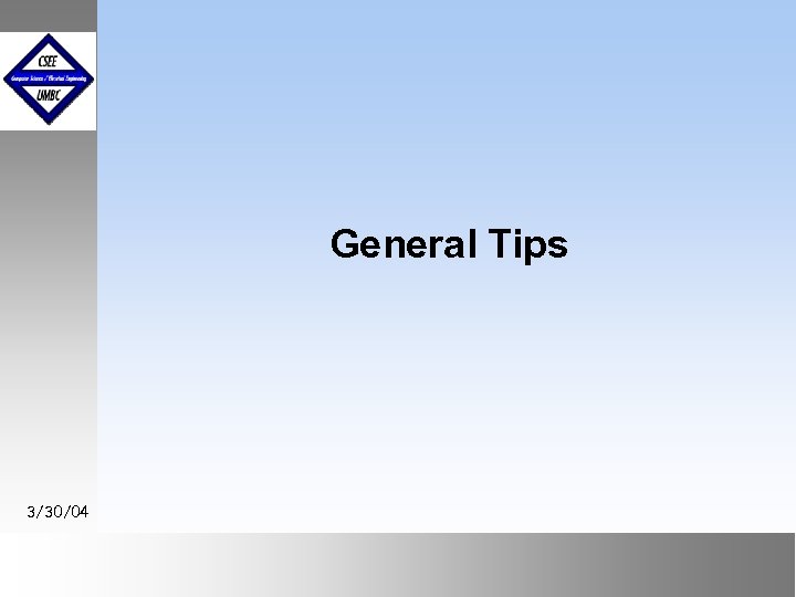 General Tips 3/30/04 September 1999 October 1999 