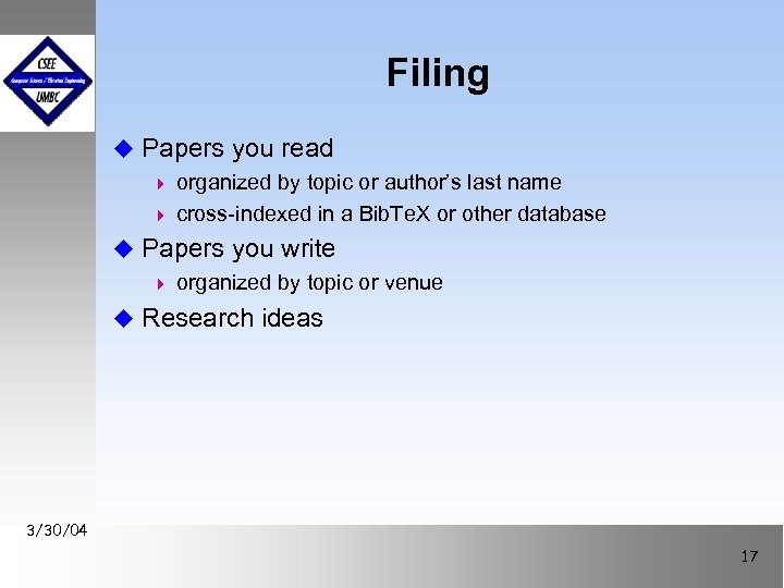 Filing u Papers you read 4 organized by topic or author’s last name 4