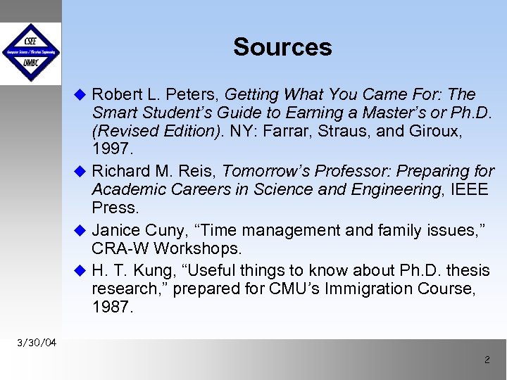 Sources u Robert L. Peters, Getting What You Came For: The Smart Student’s Guide