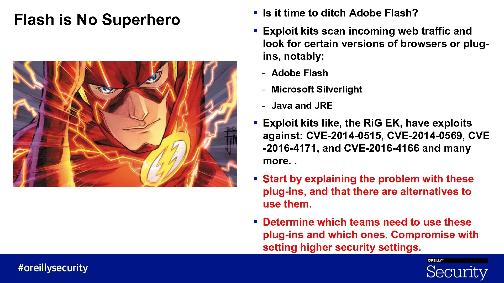 Flash is No Superhero § Is it time to ditch Adobe Flash? § Exploit