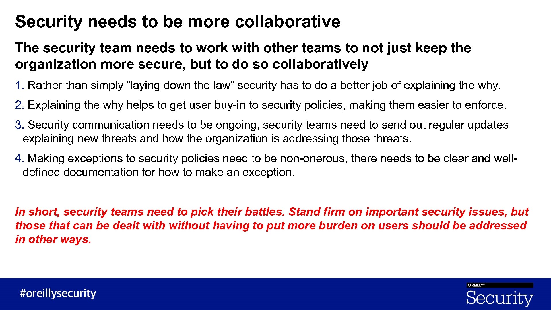 Security needs to be more collaborative The security team needs to work with other