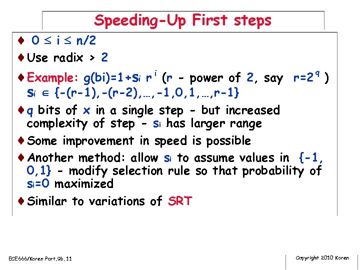 Speeding-Up First steps ¨ 0 i n/2 ¨Use radix > 2 ¨Example: g(bi)=1+si r