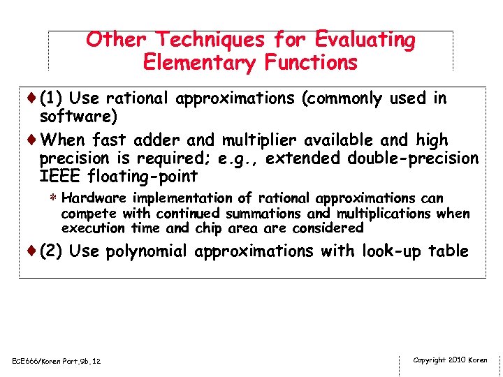 Other Techniques for Evaluating Elementary Functions ¨(1) Use rational approximations (commonly used in software)