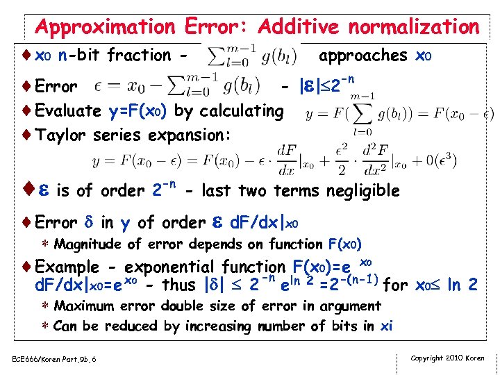 Approximation Error: Additive normalization ¨x 0 n-bit fraction approaches x 0 -n ¨Error -