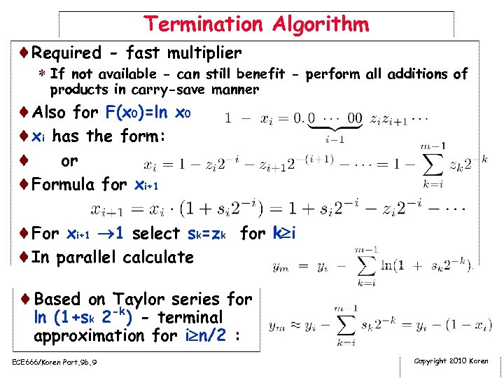 Termination Algorithm ¨Required - fast multiplier * If not available - can still benefit