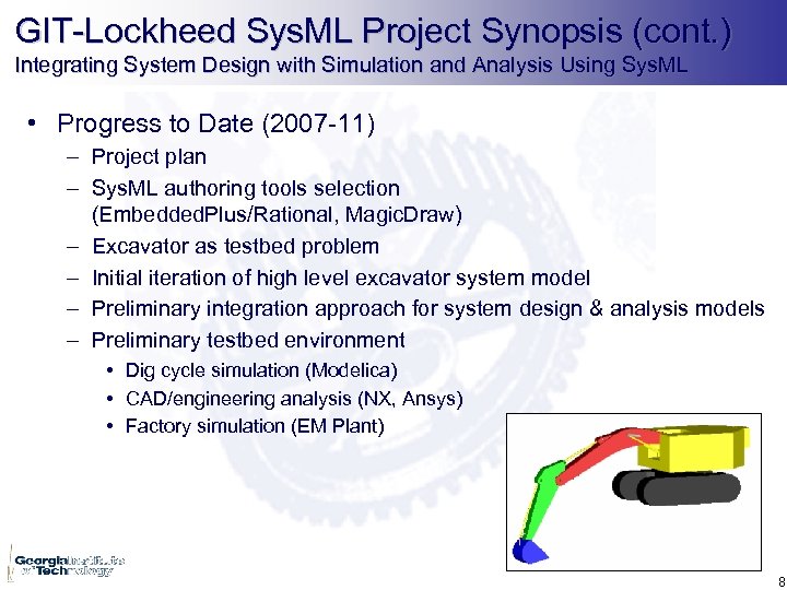 GIT-Lockheed Sys. ML Project Synopsis (cont. ) Integrating System Design with Simulation and Analysis