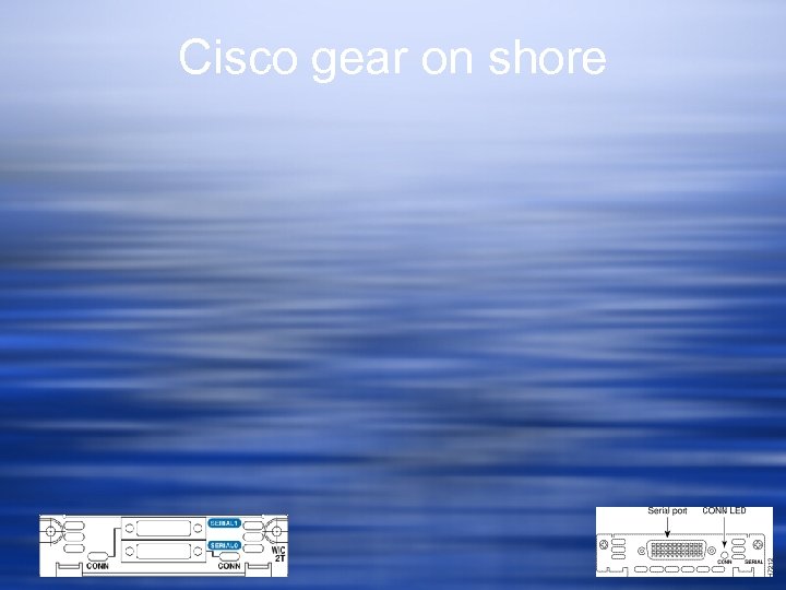 Cisco gear on shore 