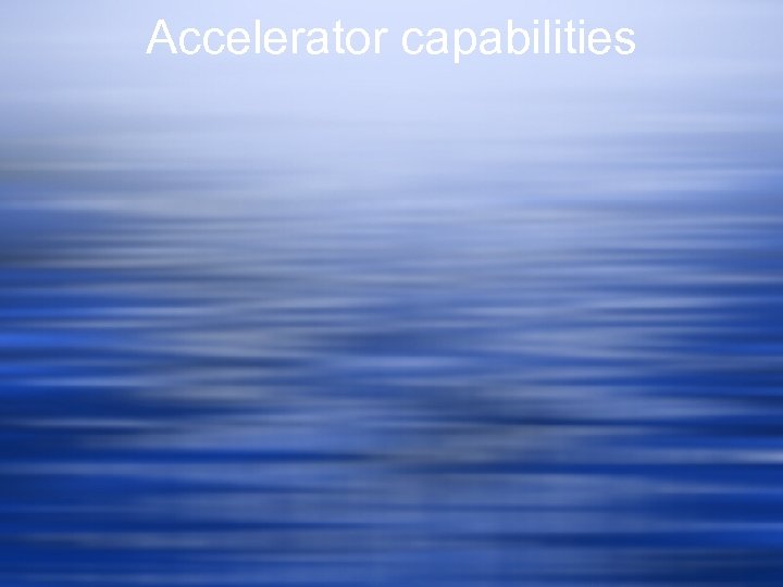 Accelerator capabilities 