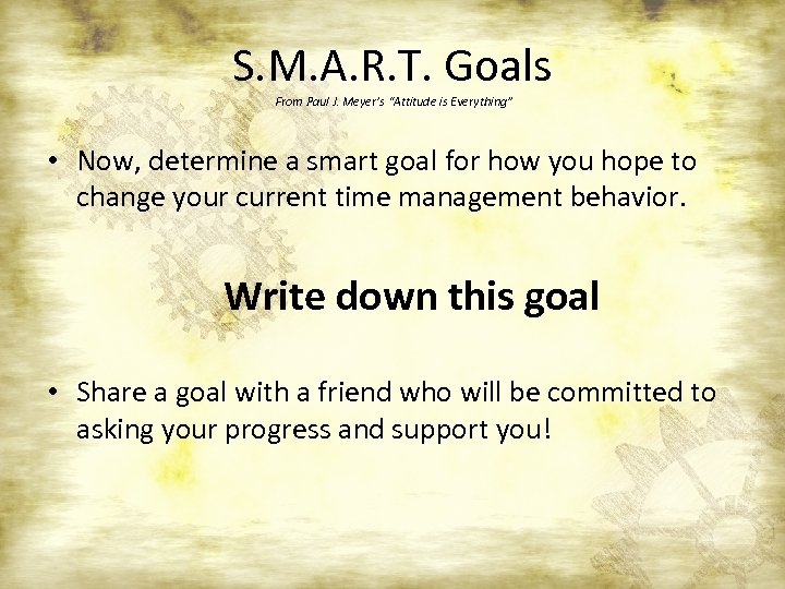 S. M. A. R. T. Goals From Paul J. Meyer’s “Attitude is Everything” •