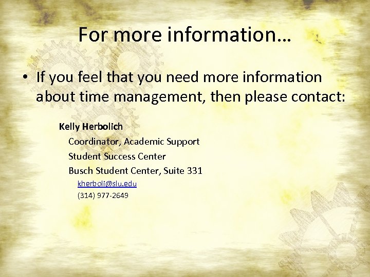 For more information… • If you feel that you need more information about time