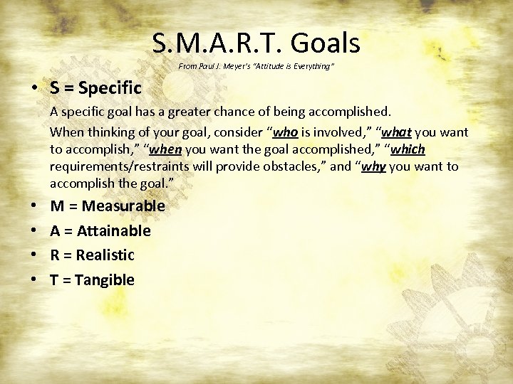 S. M. A. R. T. Goals From Paul J. Meyer’s “Attitude is Everything” •