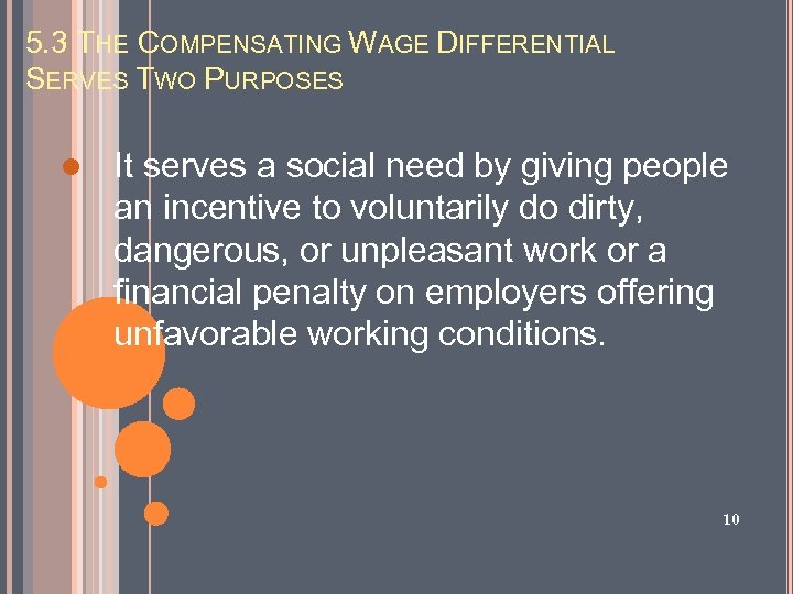 5. 3 THE COMPENSATING WAGE DIFFERENTIAL SERVES TWO PURPOSES l It serves a social