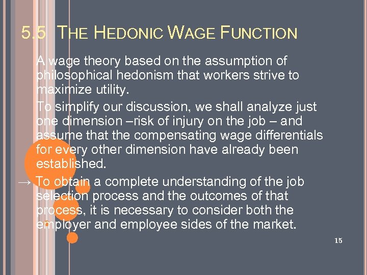 5. 5 THE HEDONIC WAGE FUNCTION A wage theory based on the assumption of