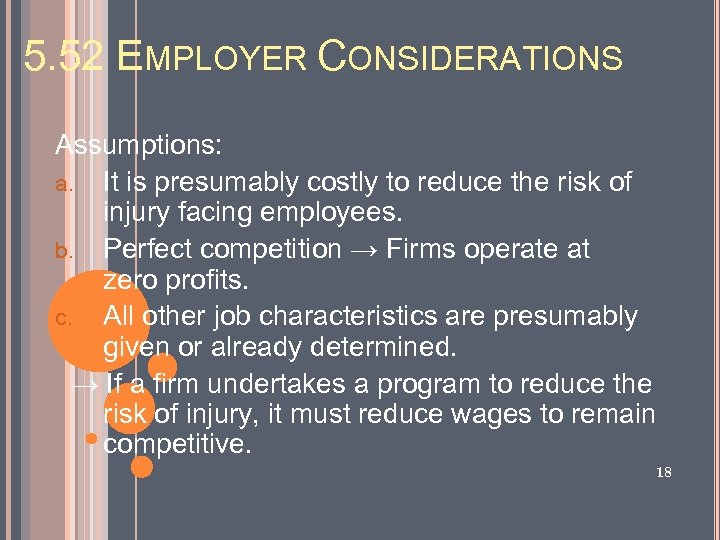 5. 52 EMPLOYER CONSIDERATIONS Assumptions: a. It is presumably costly to reduce the risk