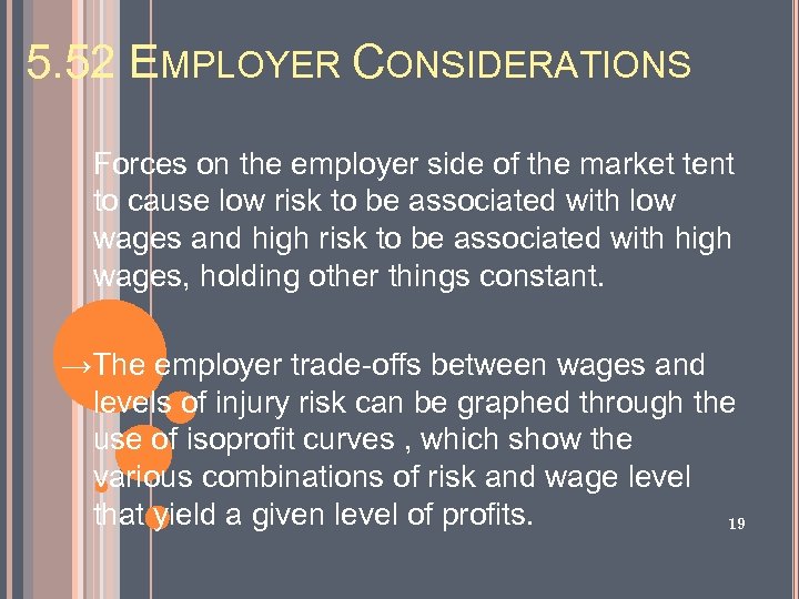 5. 52 EMPLOYER CONSIDERATIONS Forces on the employer side of the market tent to