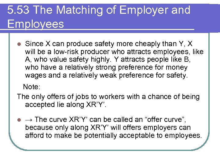 5. 53 The Matching of Employer and Employees l Since X can produce safety