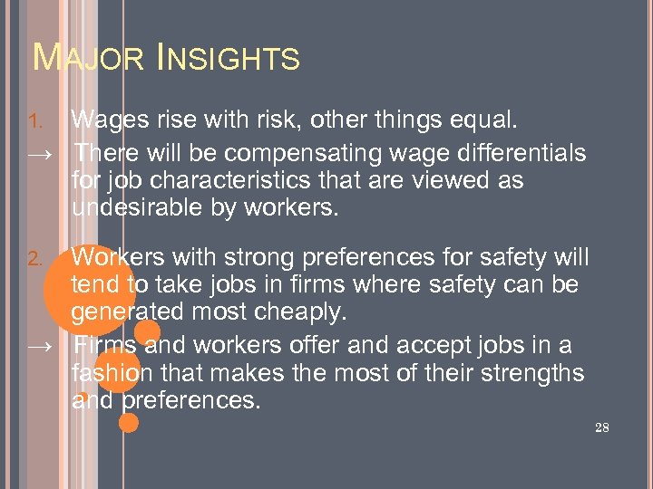 MAJOR INSIGHTS Wages rise with risk, other things equal. → There will be compensating