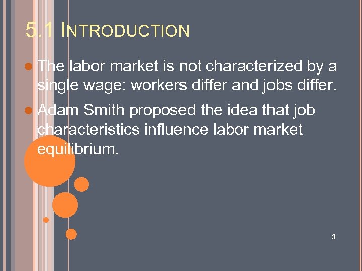 5. 1 INTRODUCTION l The labor market is not characterized by a single wage: