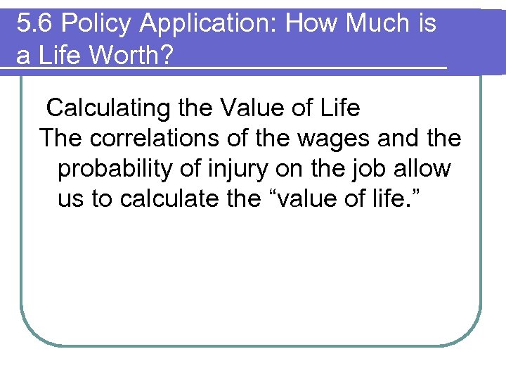 5. 6 Policy Application: How Much is a Life Worth? Calculating the Value of