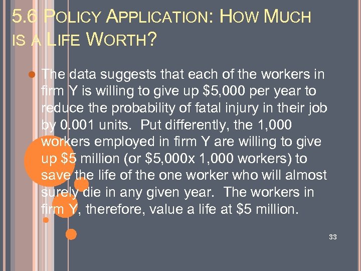 5. 6 POLICY APPLICATION: HOW MUCH IS A LIFE WORTH? l The data suggests