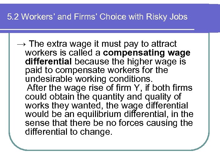 5. 2 Workers’ and Firms’ Choice with Risky Jobs → The extra wage it