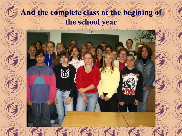 And the complete class at the begining of the school year 