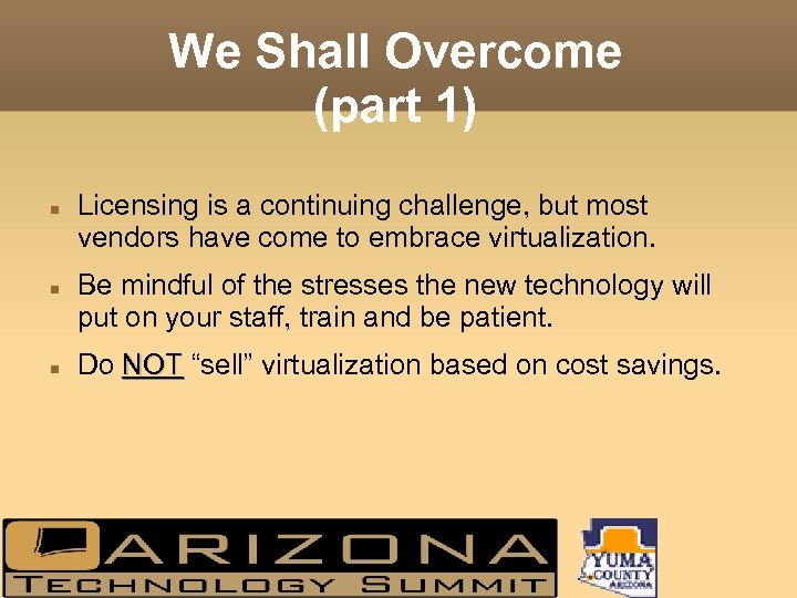 We Shall Overcome (part 1) Licensing is a continuing challenge, but most vendors have