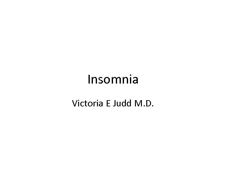 Insomnia Victoria E Judd M. D. 