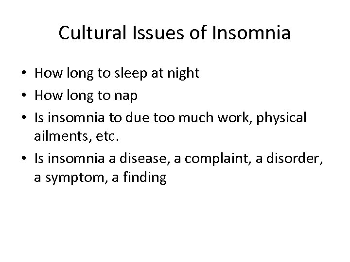 Cultural Issues of Insomnia • How long to sleep at night • How long