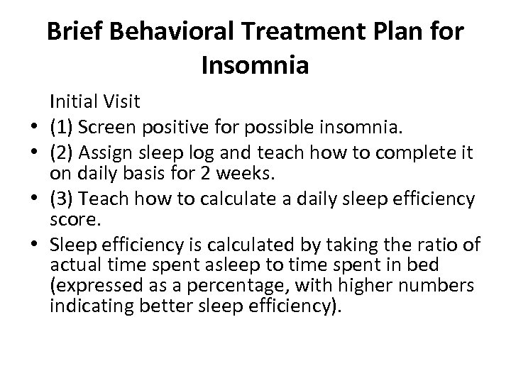 Brief Behavioral Treatment Plan for Insomnia • • Initial Visit (1) Screen positive for