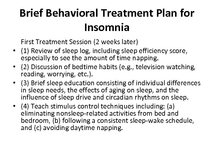 Brief Behavioral Treatment Plan for Insomnia • • First Treatment Session (2 weeks later)