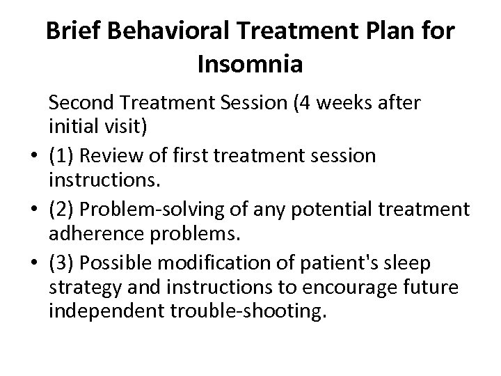 Brief Behavioral Treatment Plan for Insomnia Second Treatment Session (4 weeks after initial visit)