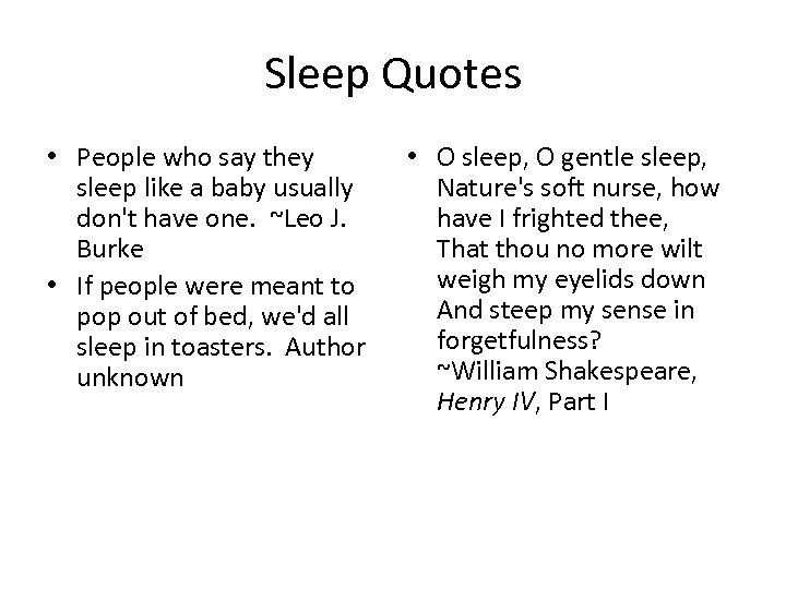 Sleep Quotes • People who say they sleep like a baby usually don't have