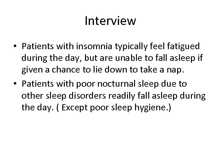 Interview • Patients with insomnia typically feel fatigued during the day, but are unable