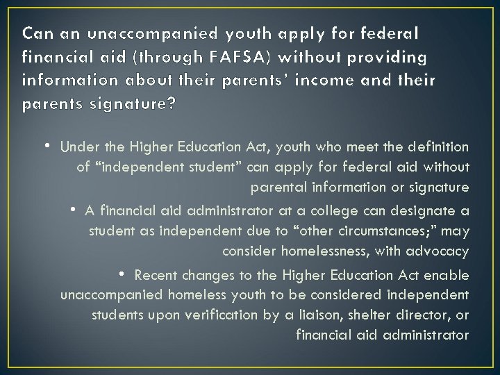 Can an unaccompanied youth apply for federal financial aid (through FAFSA) without providing information