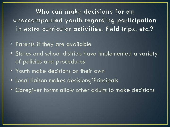 Who can make decisions for an unaccompanied youth regarding participation in extra curricular activities,