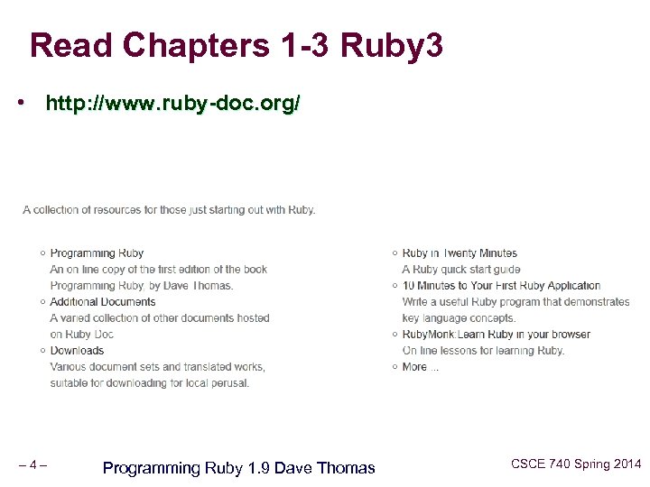 Read Chapters 1 -3 Ruby 3 • http: //www. ruby-doc. org/ – 4 –