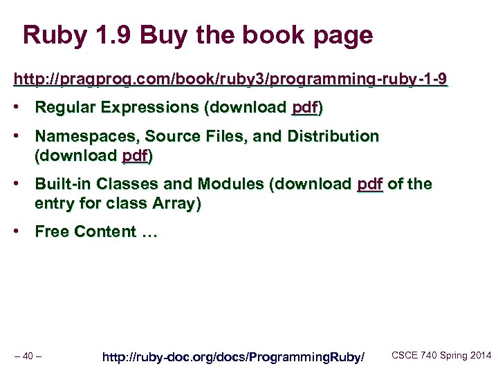 Ruby 1. 9 Buy the book page http: //pragprog. com/book/ruby 3/programming-ruby-1 -9 • Regular