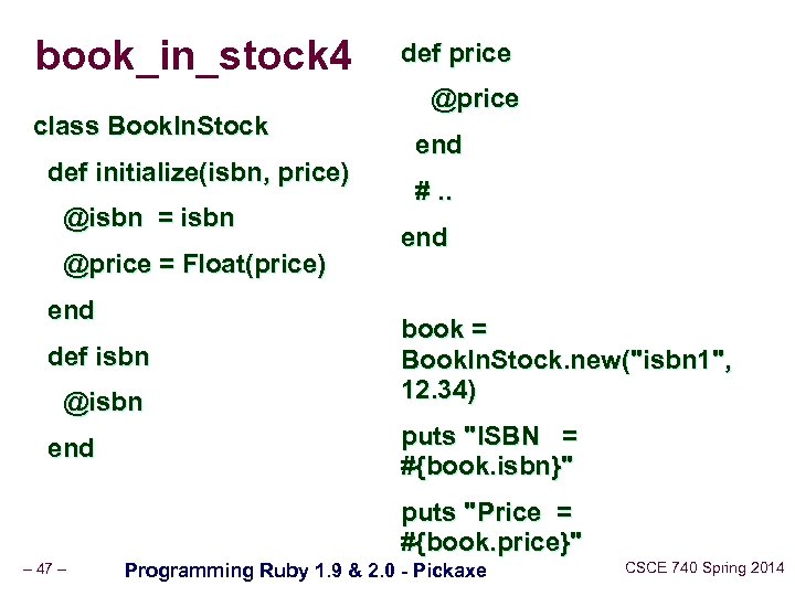 book_in_stock 4 class Book. In. Stock def initialize(isbn, price) @isbn = isbn @price =