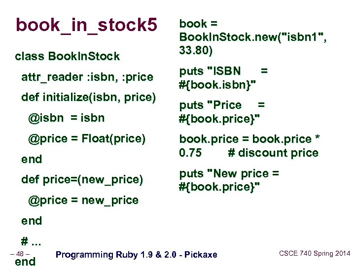 book_in_stock 5 class Book. In. Stock attr_reader : isbn, : price def initialize(isbn, price)